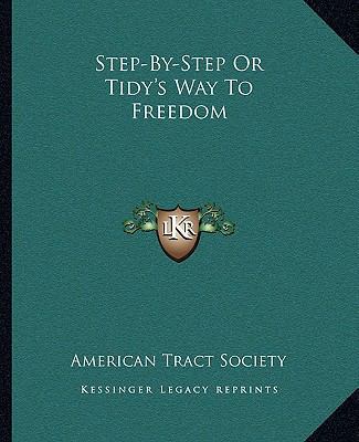 Step-By-Step Or Tidy's Way To Freedom 1162685654 Book Cover