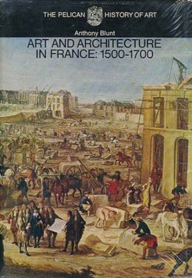 Art and Architecture in France, 1500-1700 0140560041 Book Cover