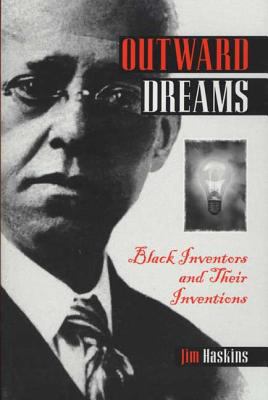 Outward Dreams: Black Inventors and Their Inven... 0802776736 Book Cover