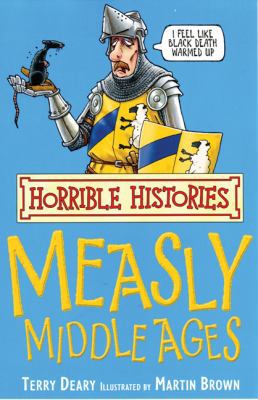 Horrible Histories: Measly Middle Ages 0545997844 Book Cover
