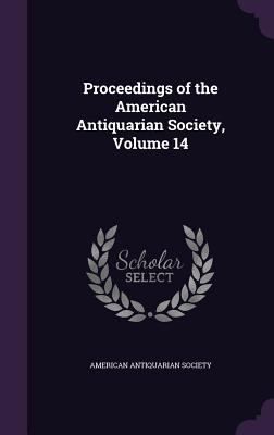 Proceedings of the American Antiquarian Society... 1358702489 Book Cover