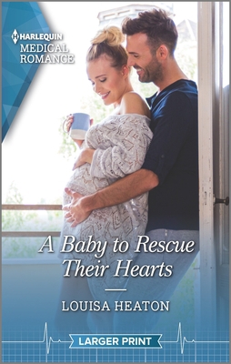 A Baby to Rescue Their Hearts [Large Print] 1335404538 Book Cover