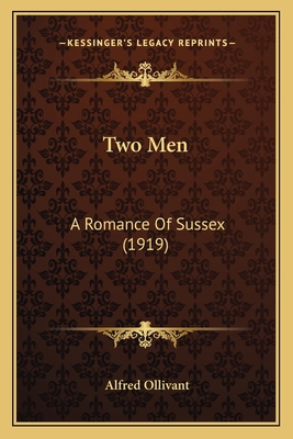 Two Men: A Romance Of Sussex (1919) 1164184369 Book Cover