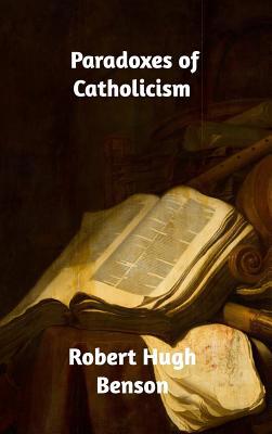 Paradoxes of Catholicism 0368615189 Book Cover