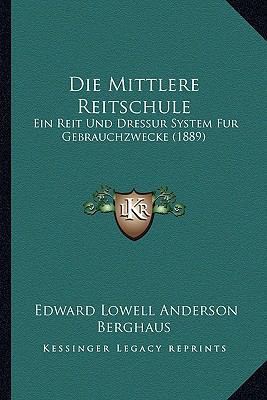 Die Mittlere Reitschule: Ein Reit Und Dressur S... [German] 1168347122 Book Cover