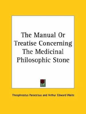 The Manual Or Treatise Concerning The Medicinal... 1425350402 Book Cover