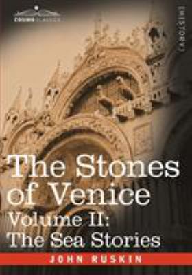 The Stones of Venice - Volume II: The Sea Stories 1602067015 Book Cover