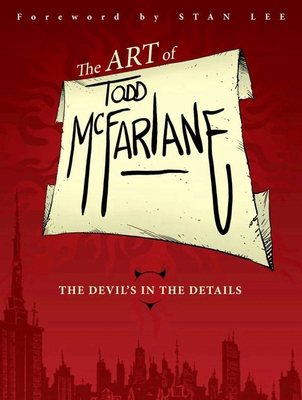 Art of Todd McFarlane 160706233X Book Cover