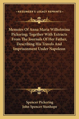 Memoirs Of Anna Maria Wilhelmina Pickering; Tog... 1163638978 Book Cover