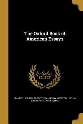 The Oxford Book of American Essays 1363401173 Book Cover