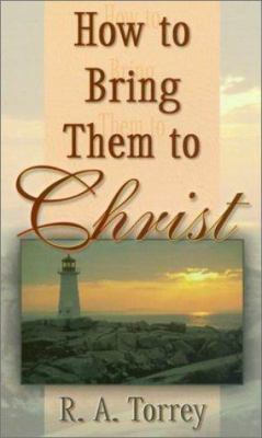 How to Bring Them to Christ 0883686414 Book Cover