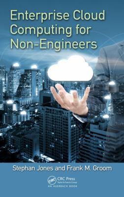 Enterprise Cloud Computing for Non-Engineers 1138106216 Book Cover