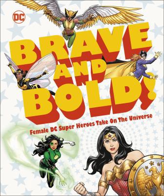 DC Brave and Bold!: Female DC Super Heroes Take... 024138916X Book Cover