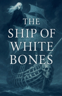 The Ship of White Bones B0F59DJMPF Book Cover