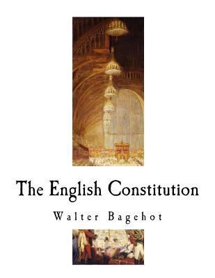 The English Constitution: The Constitution of t... 1720540365 Book Cover