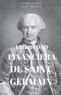 Libertad Financiera de Saint Germain [Spanish] B0D3Y8KQTN Book Cover