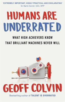 Humans Are Underrated: What High Achievers Know... 1857886372 Book Cover