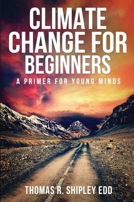 Climate Change for Beginners: A Primer for Youn... 1732750386 Book Cover