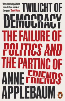 Twilight of Democracy: The Failure of Politics ...            Book Cover