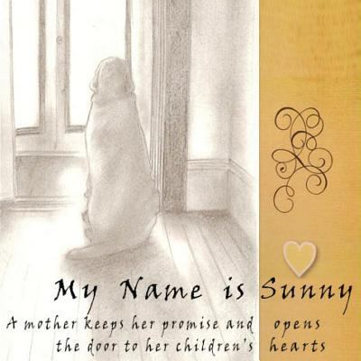 My Name is Sunny 1548304158 Book Cover