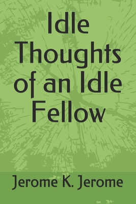 Idle Thoughts of an Idle Fellow B08PKNZF4D Book Cover