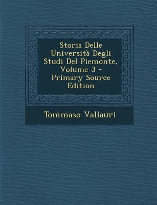 Storia Delle Universita Degli Studi del Piemont... [Italian] 1289911681 Book Cover