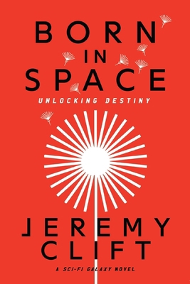 Born in Space: Unlocking Destiny B0D33WD484 Book Cover