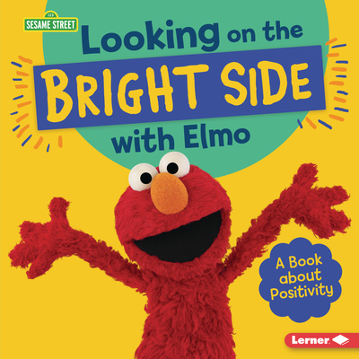Looking on the Bright Side with Elmo: A Book ab... 1728403898 Book Cover