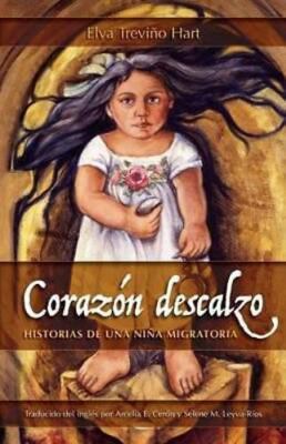 Corazon Descalzo: Historias de una Nina Migrato... [Spanish] 1931010382 Book Cover