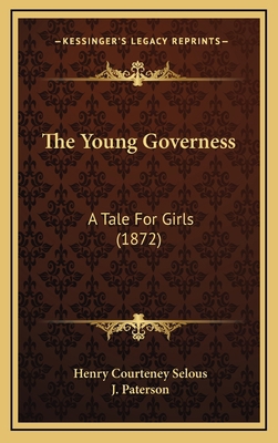 The Young Governess: A Tale For Girls (1872) 1165723522 Book Cover