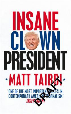 Insane Clown President: Dispatches from the Ame... 0753548410 Book Cover