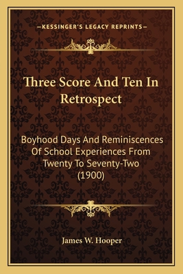 Three Score And Ten In Retrospect: Boyhood Days... 1165139235 Book Cover