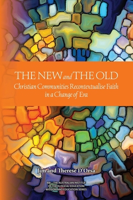 New and the Old: Christian Communities Recontex... 0648524655 Book Cover