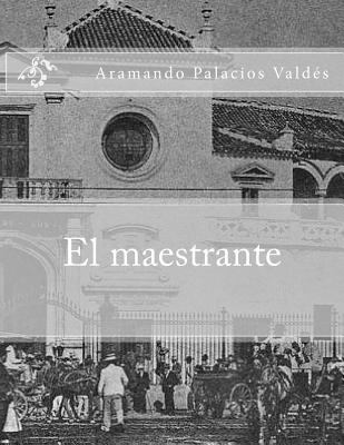 El maestrante [Spanish] 1523439130 Book Cover