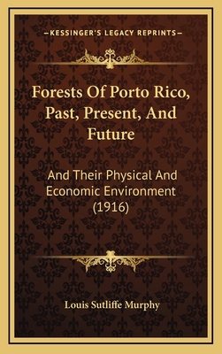 Forests of Porto Rico, Past, Present, and Futur... 1164689754 Book Cover