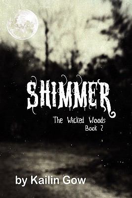 Shimmer (Wicked Woods #2) 1597486329 Book Cover