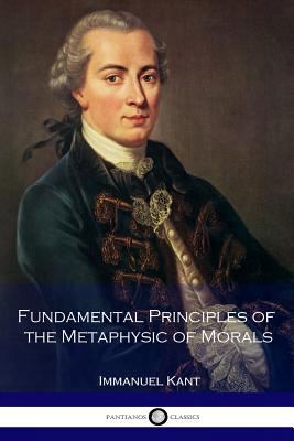 Fundamental Principles of the Metaphysic of Morals 153754490X Book Cover