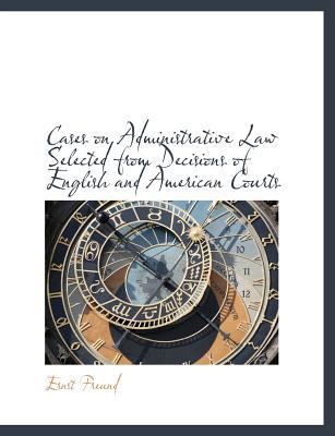 Cases on Administrative Law Selected from Decis... [Large Print] 1116067412 Book Cover