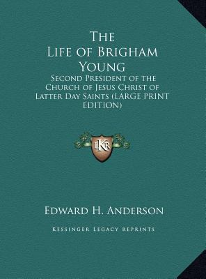 The Life of Brigham Young: Second President of ... [Large Print] 1169854036 Book Cover
