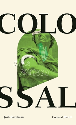 Colossal, Part 1 B0H8WXP6HG Book Cover