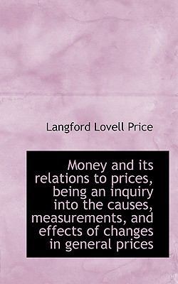 Money and Its Relations to Prices, Being an Inq... 111754379X Book Cover