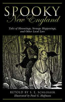 Spooky New England: Tales Of Hauntings, Strange... 1493027123 Book Cover