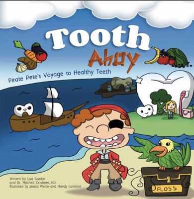 Tooth Ahoy!: Pirate Pete's Voyage to Healthy Teeth 1948080990 Book Cover