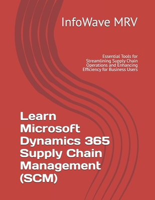 Learn Microsoft Dynamics 365 Supply Chain Manag... B0DP54914N Book Cover