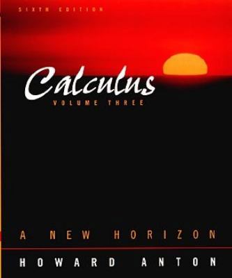 Calculus: A New Horizon, Vol. 3 (6th Edition) 0471243493 Book Cover