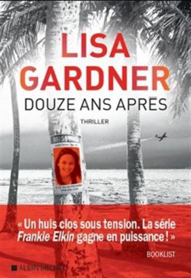 Douze ans après: Nouveauté Lisa Gardner 2026 [French] 2226498885 Book Cover