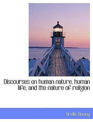 Discourses on Human Nature, Human Life, and the... 1116095513 Book Cover