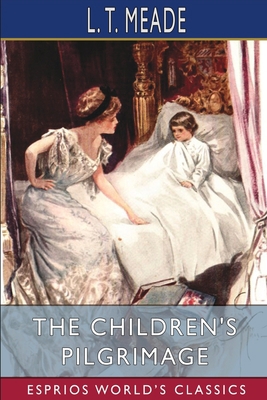 The Children's Pilgrimage (Esprios Classics) 1006601732 Book Cover