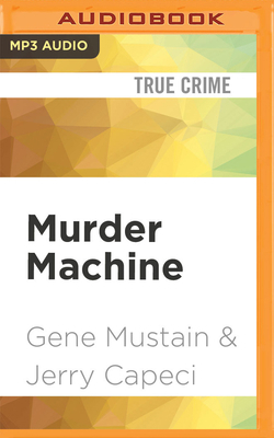 Murder Machine: A True Story of Murder, Madness... 171362141X Book Cover