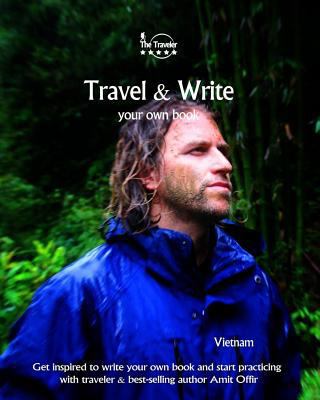 Travel & Write Your Own Book - Vietnam: Get ins... 1981304622 Book Cover